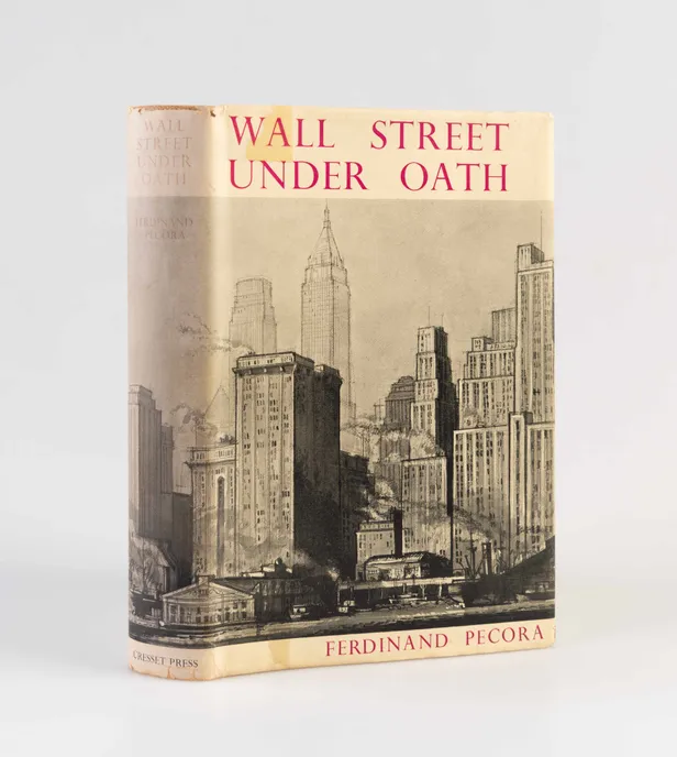 Wall Street Under Oath. The Story of our modern Money Changers.