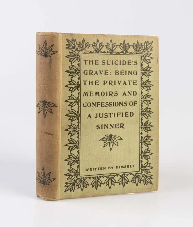 The Suicides Grave Being the Private Memoirs and Confessions of a Justified Sinner Written by Himself with a Detail of Curious Traditionary Facts & Other Evidence by the Editor.