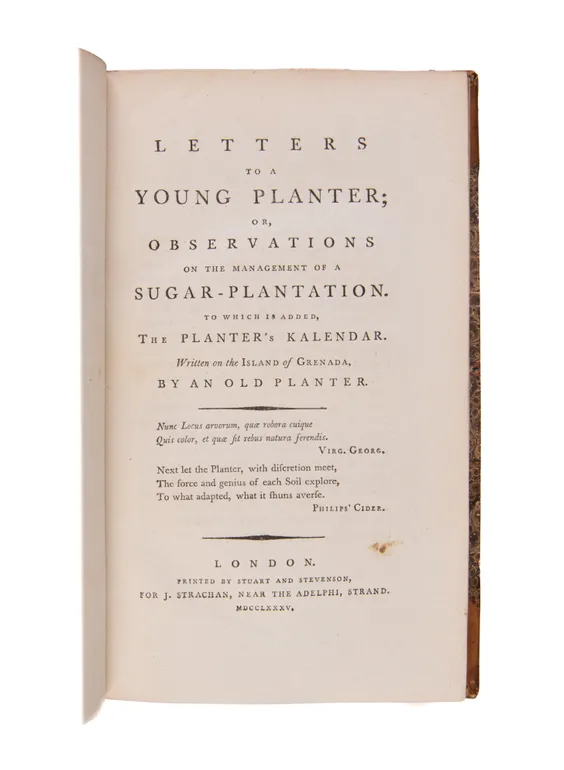 Letters to a Young Planter; or, Observations on the Management of a Sugar-Plantation ... written on the Island of Grenada.