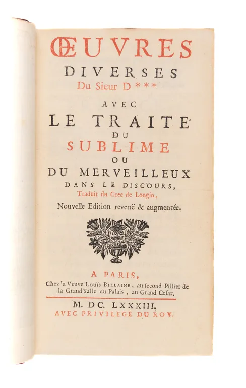 Oeuvres diverses du sieur D*** avec le traité du sublime ou du merveilleux dans le discours, traduit du Grec de Longin, nouvelle edition reveuë et augmentée. Paris, chez la veuve Billaine,