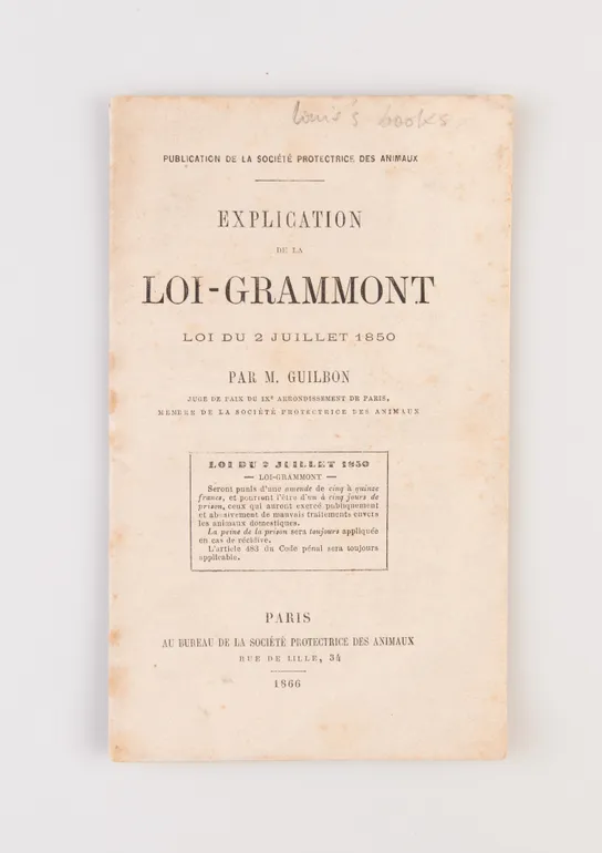 Explication de la Loi-Grammont. Loi du 2 Juillet 1850 [Explanation of The Grammont-Law. Passed July 2nd 1850].