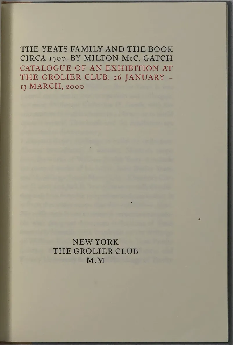 The Yeats Family and the Book Circa 1900. Catalogue of an Exhibition at The Grolier Club. 26 January-13 March.