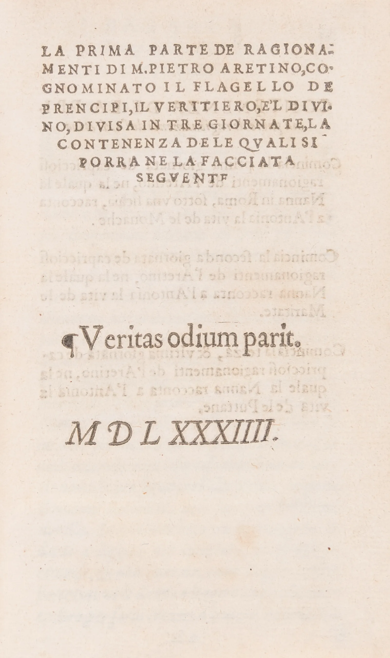 La prima (seconda) parte de Ragionamenti di M. Pietro Aretino, cognominato il flagello de prencipi, il veritiero, e'l divino, divisa in tre giornate, la contenenza de le quali si porra ne la facciata seguente.
