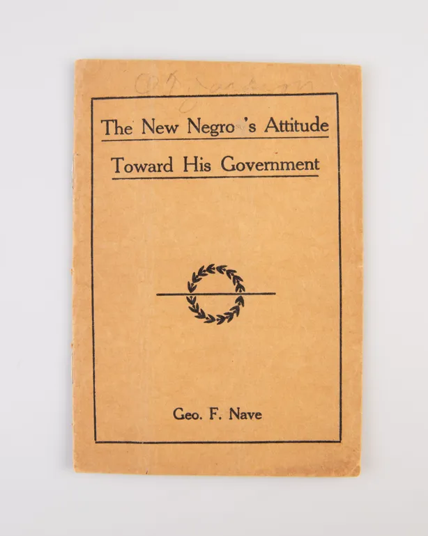 The New Negro's Attitude Toward His Government [wrapper title].