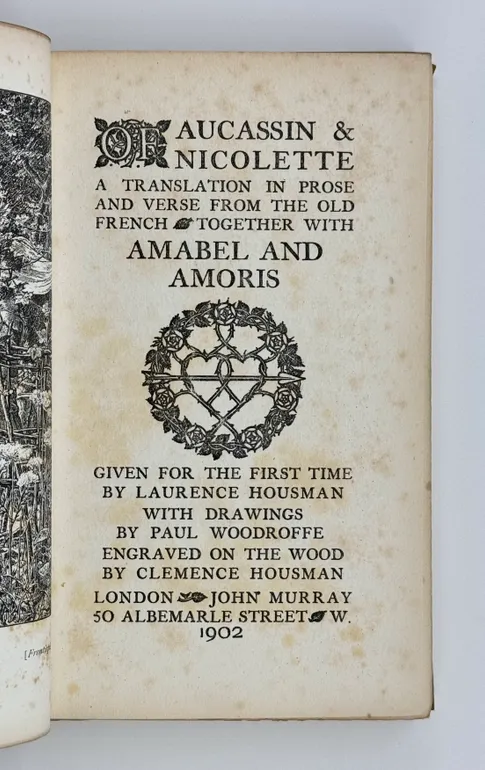 Of Aucassin and Nicolette. A Translation in Prose and Verse from the Old French. Together with Amabel and Amoris.