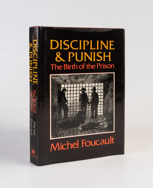 Discipline and Punish. The Birth of the Prison.