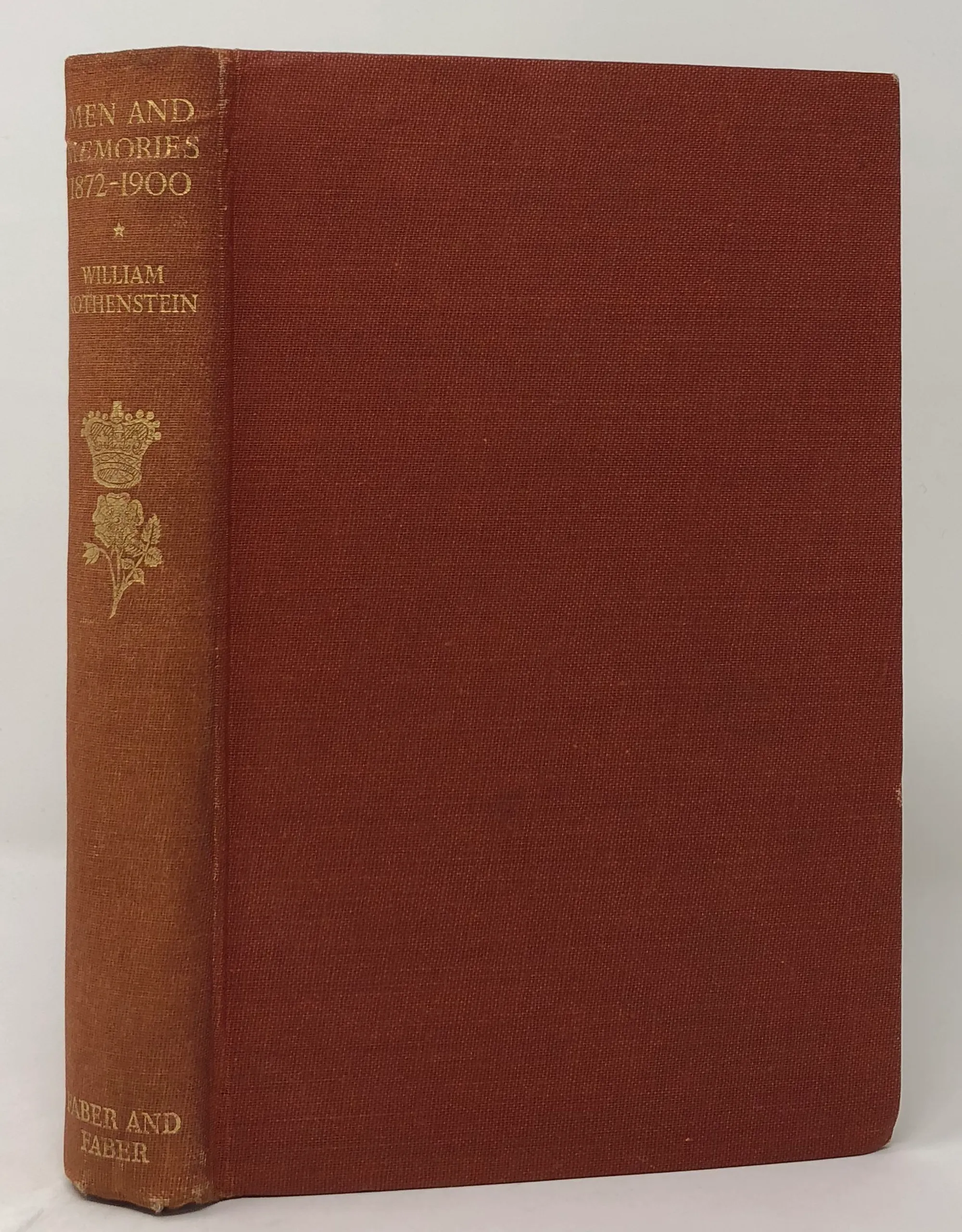 Since Fifty. Men and Their Memories, 1922-1938. Recollections of William Rothenstein.