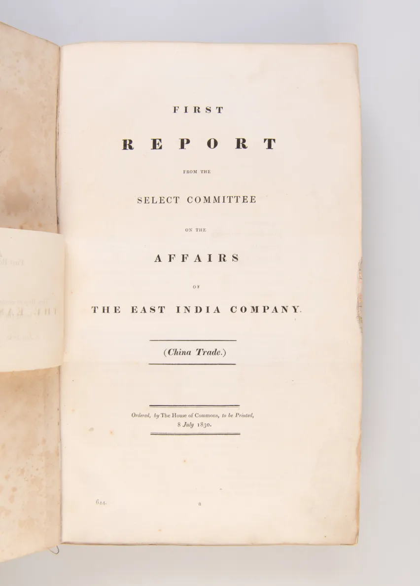 First Report from the Select Committee on the affairs of the East India Company. (China Trade).