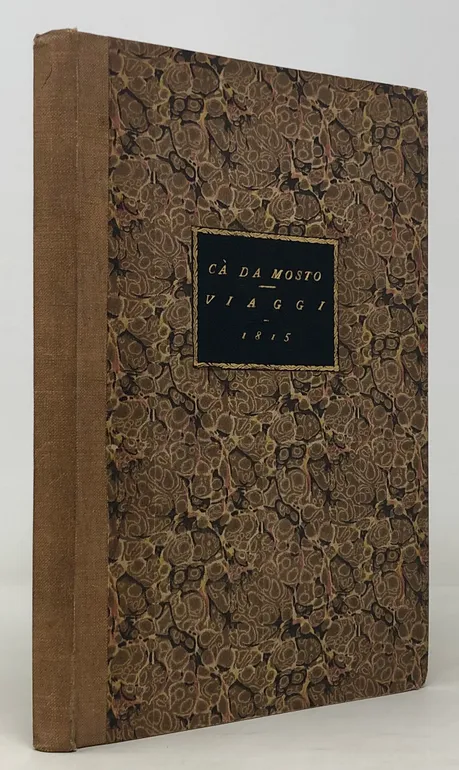 Dei Viaggi e delle Scoperte Africane; di Advise da ca da Mosta: Patrizio Veneto. Dissertazione.