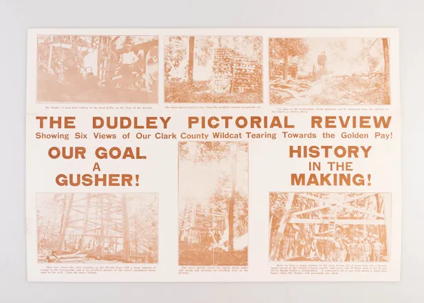 The Dudley Pictorial Review Showing Six Views of Our Clark County Wildcat Tearing Towards the Golden Pay! Our Goal a Gusher! History in the Making!