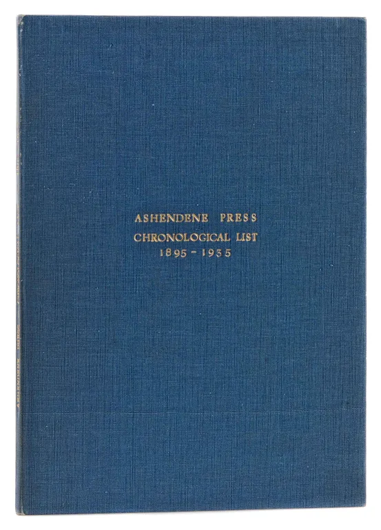 A Chronological list, with Prices, of the Forty Books printed at the Ashendene Press.