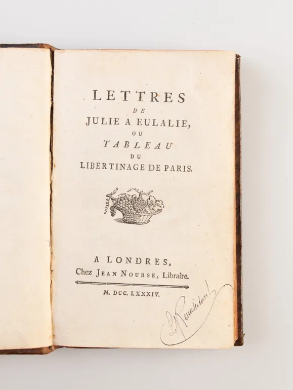 Lettres de Julie a Eulalie, ou Tableau du Libertinage de Paris.