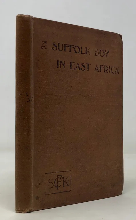 A Suffolk Boy in East Africa (BioGraphy of Samuel Speare, Missionary in Zanzibar).