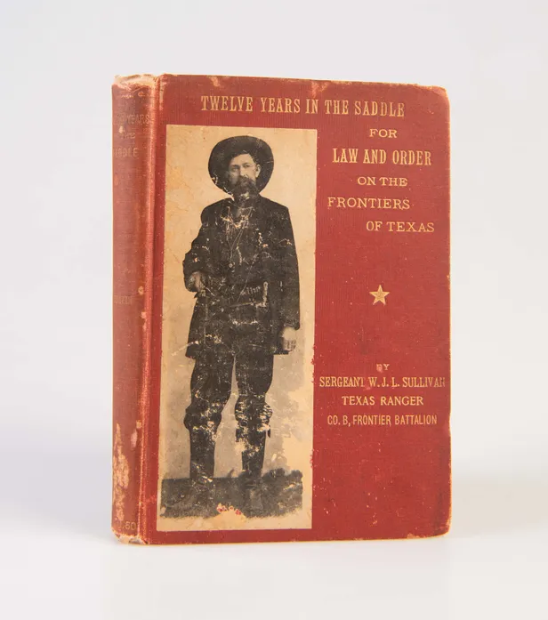 Twelve Years in the Saddle for Law and Order on the Frontiers of Texas.