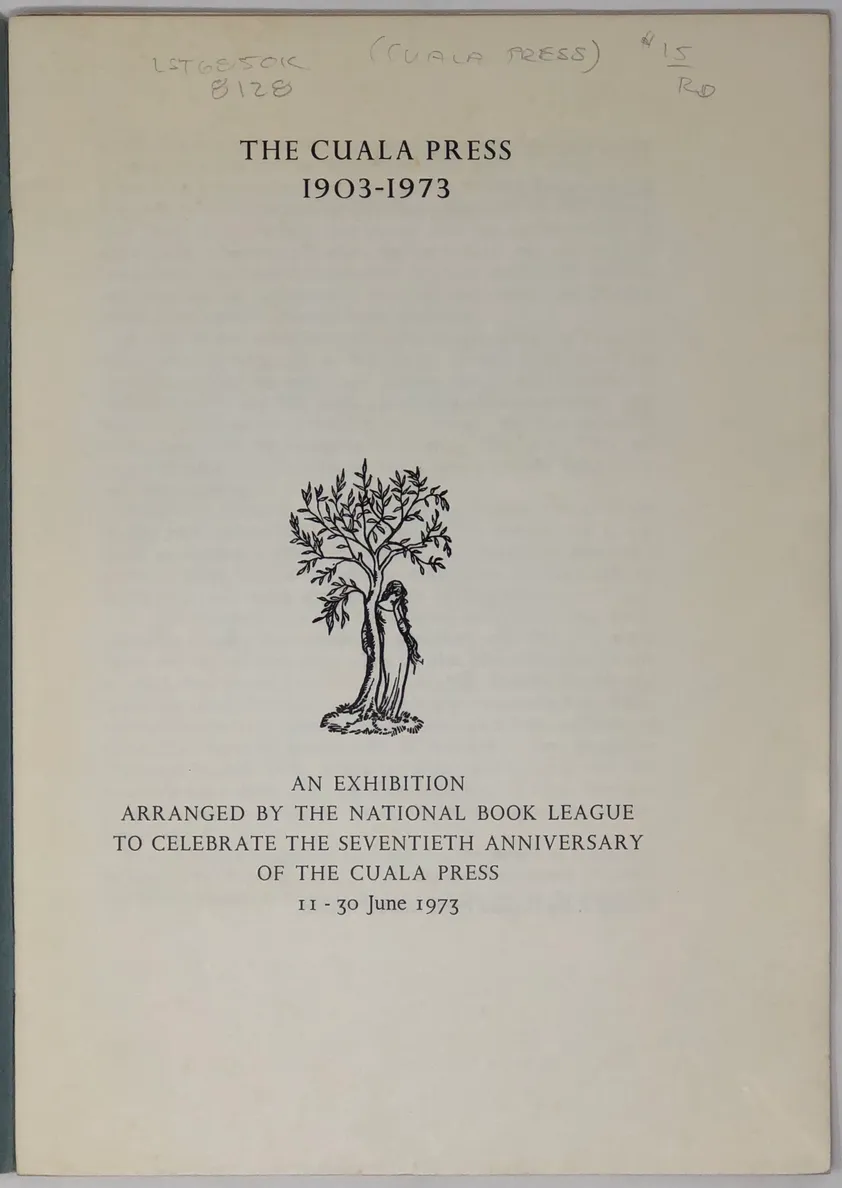 The Cuala Press. 1903-1973. An Exhibition Arranged by The National Book League to Celebrate the Seventieth Anniversary of The Cuala Press. 11-30 June 1973.