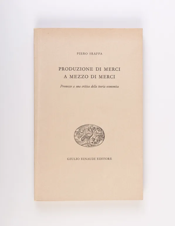 Produzione di merci a mezzo di merci. Premesse a una critica della teoria economica.