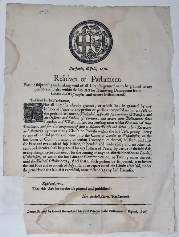 Die Jovis, 18 Julii, 1650. Resolves of Parliament, for the suspending and making Void of all Licenses granted or to be granted to any Persons comprised within the Late Act for Removing Delinquents from London and Westminster, and Twenty Miles thereof.