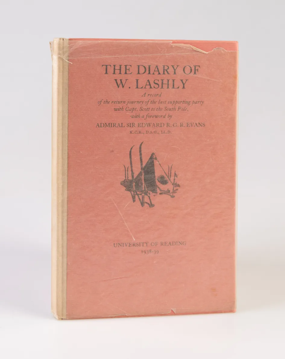 The Diary of  W. Lashly.   A  record  of the return journey of the last supporting party with Capt. Scott to the South Pole, with a foreword by Admiral Sir Edward evans K.C.B., D.S.O. LL. D.