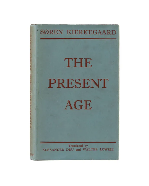 The Present Age and Two Minor Ethico-Religious Treatises.