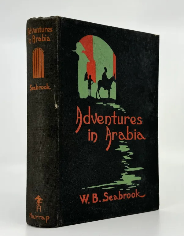 Adventures in Arabia. Among the Bedouins, dDruses, Whirling Dervishes and Yezidee Devil-worshippers.