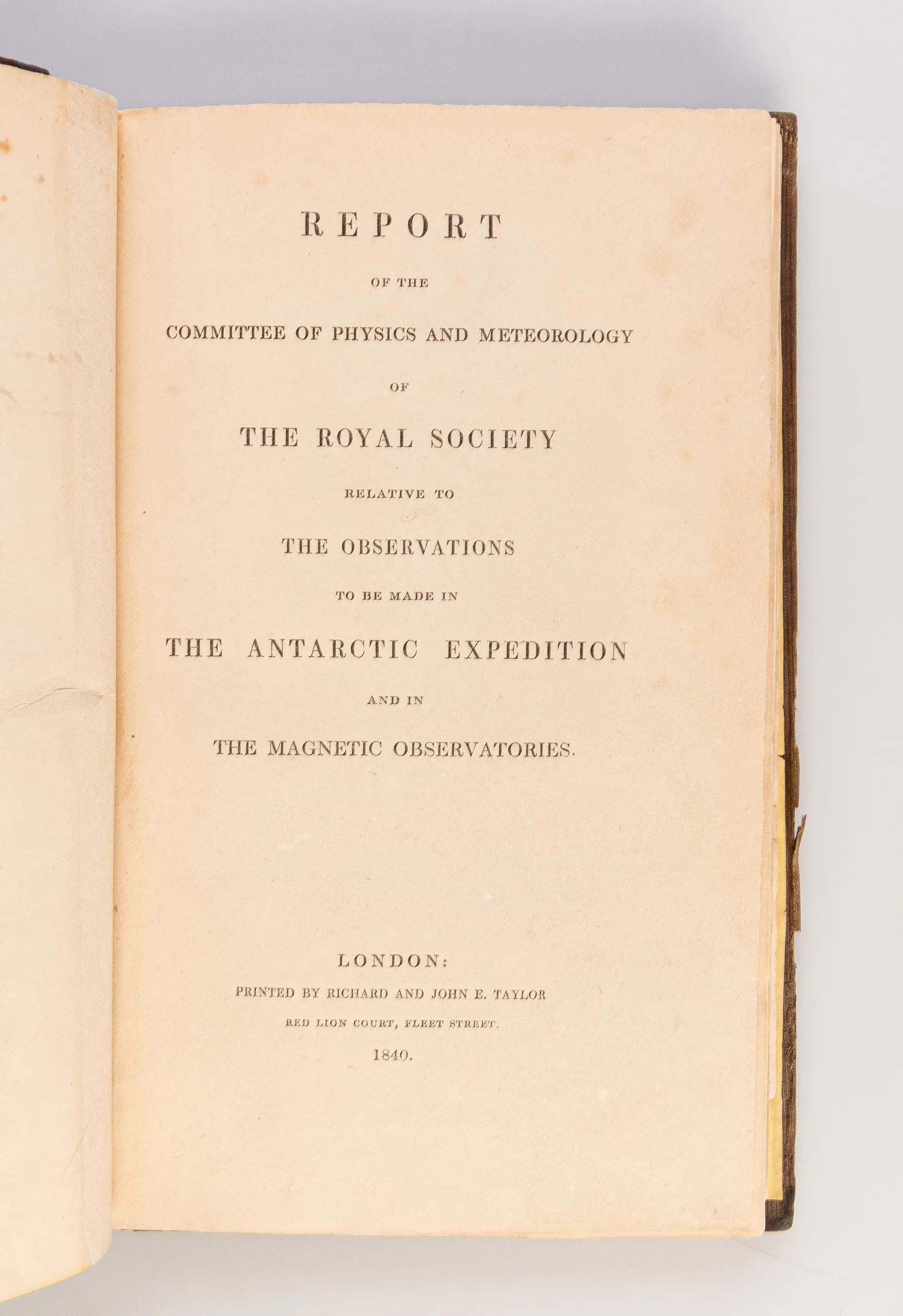 Report of the Committee of Physics and Meteorology of the Royal Society relative the observations to be made in the Antarctic Expedition and in the Magnetic Observatories.