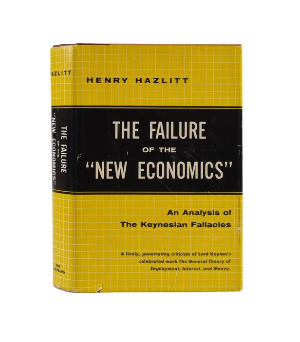 The Failure of the New Economics. An Analysis of the Keynesian Fallacies.