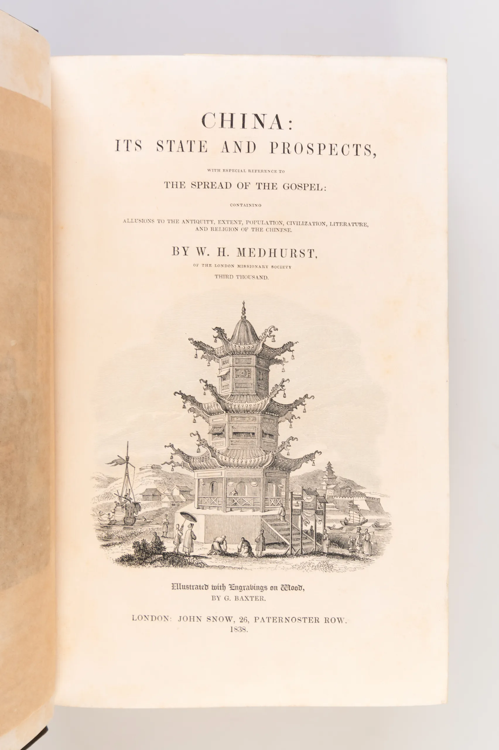 China: Its State and Prospects, with especial Reference to the spread of the Gospel: containing Allusions to the Antiquity, Extent, Population, Civilization, Literature, and Religion of the Chinese.