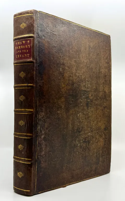 Travels, or Observations relating to Several Parts of Barbary and the Levant.