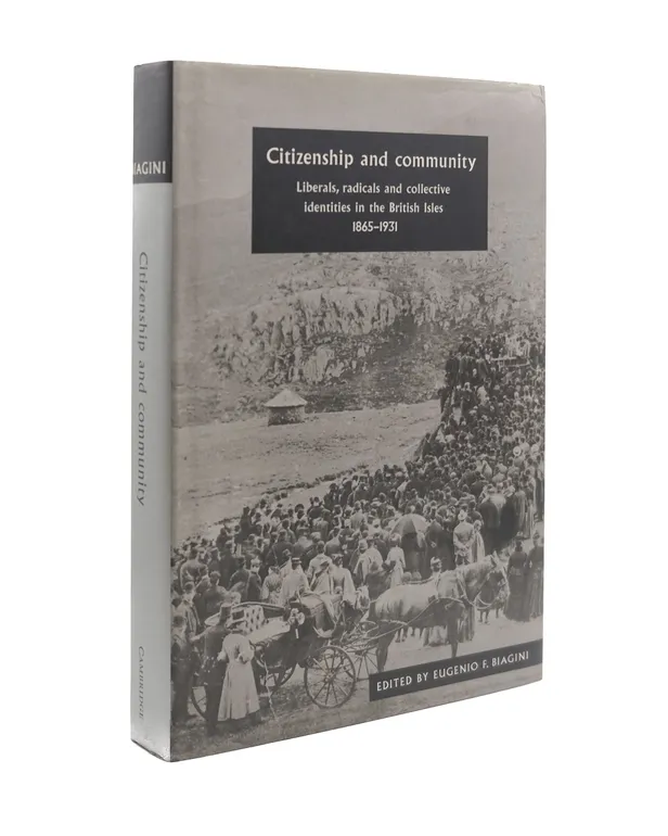 Citizenship and Community. Liberals, radicals and collective identities in the British Isles, 1865-1931.