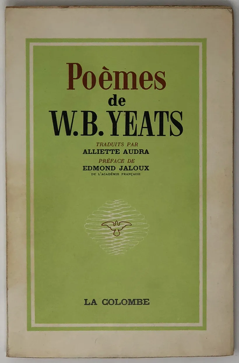 Poemes de W.B. Yeats. Traduit Par Alliette Audra.