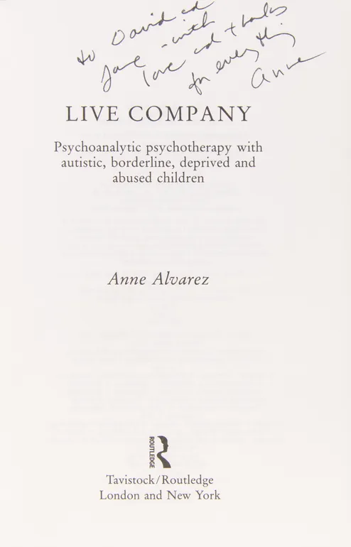 Live Company. Psychoanalytic Psychotherapy with autistic, borderline, deprived and abused children,