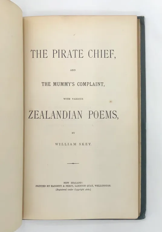 The Pirate Chief, and the Mummy's Complaint, with Various Zealandian Poems.