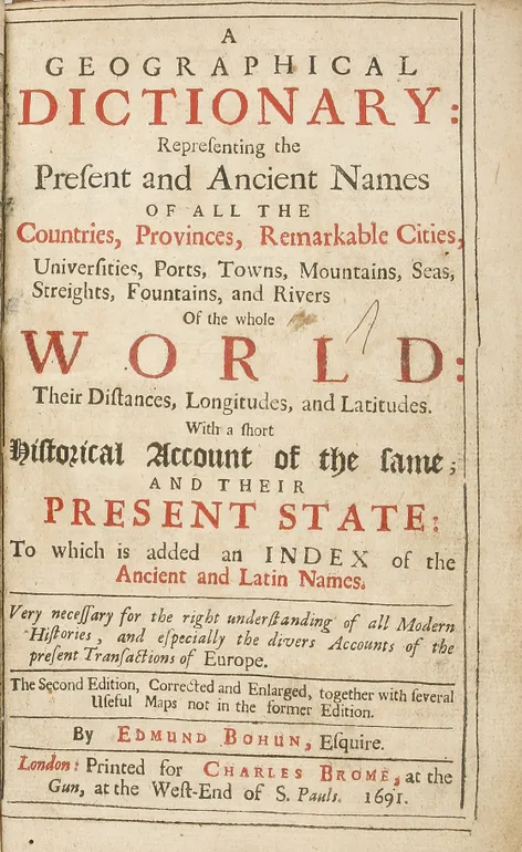 A Geographical Dictionary: representing the present and ancient names of all the Countries, Provinces, remarkable Cities, Universities, Ports, Towns, Mountains, Seas, Streights, Fountains, and Rivers of the whole World ... with several useful maps not in 