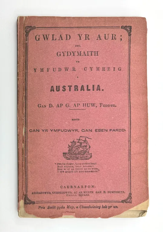 Gwlad Yr Aur; neu Gydymaith ir Ymfudwr Cymreig I Australia...