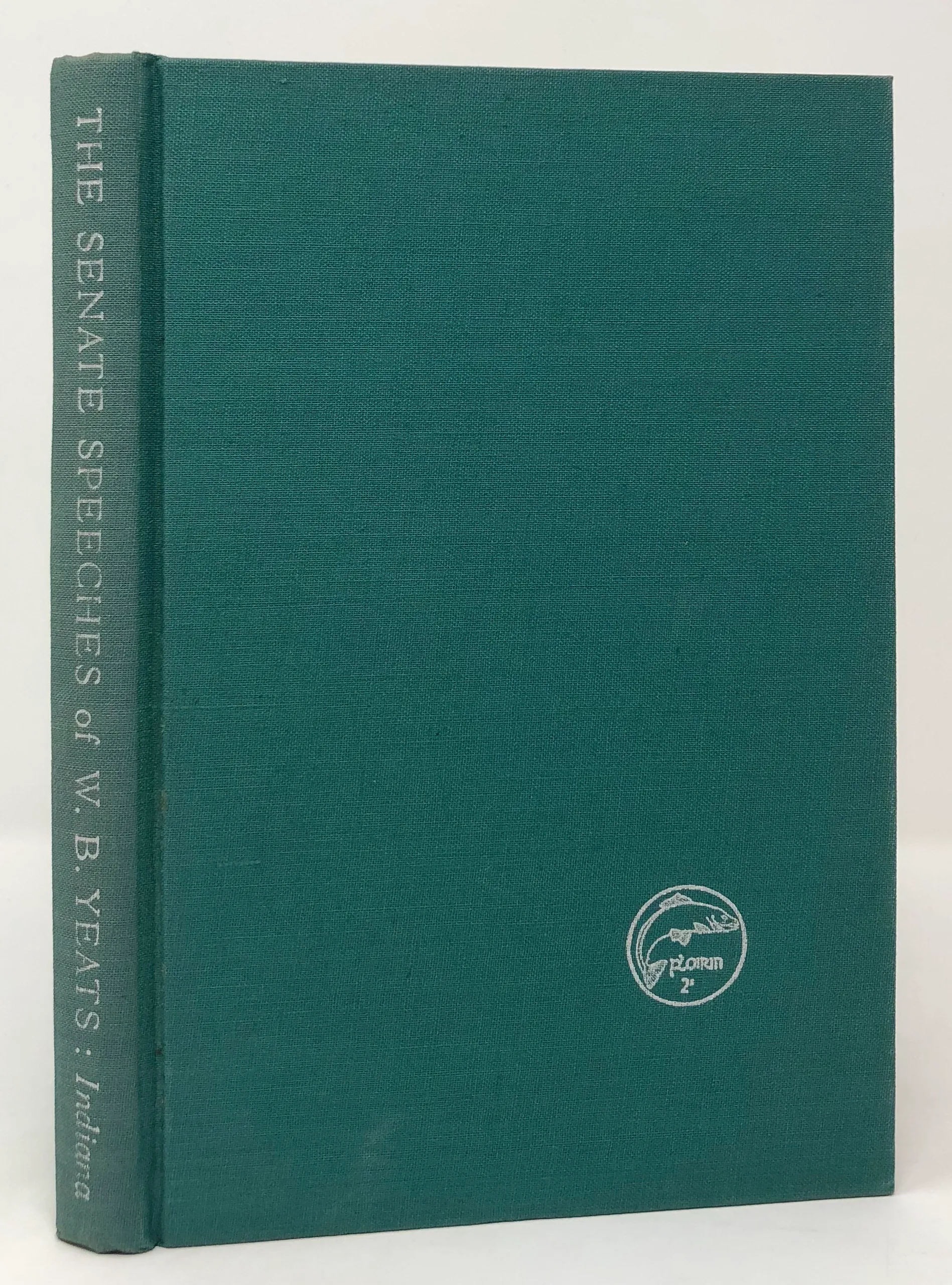 The Senate Speeches of W.B. Yeats. Edited by Donald R. Pearce.