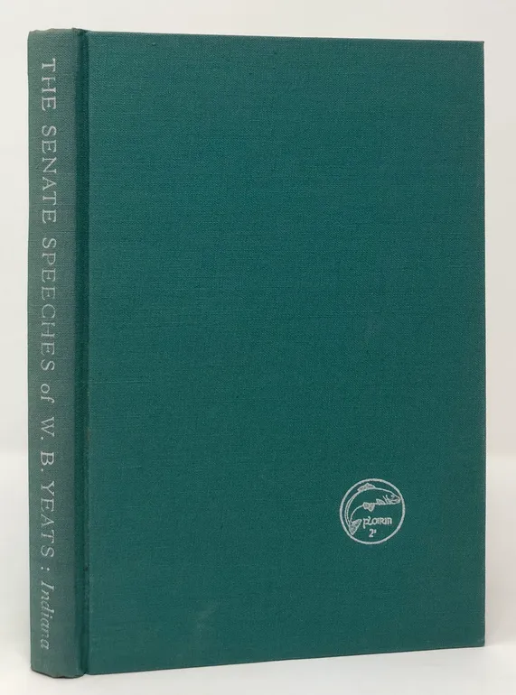 The Senate Speeches of W.B. Yeats. Edited by Donald R. Pearce.