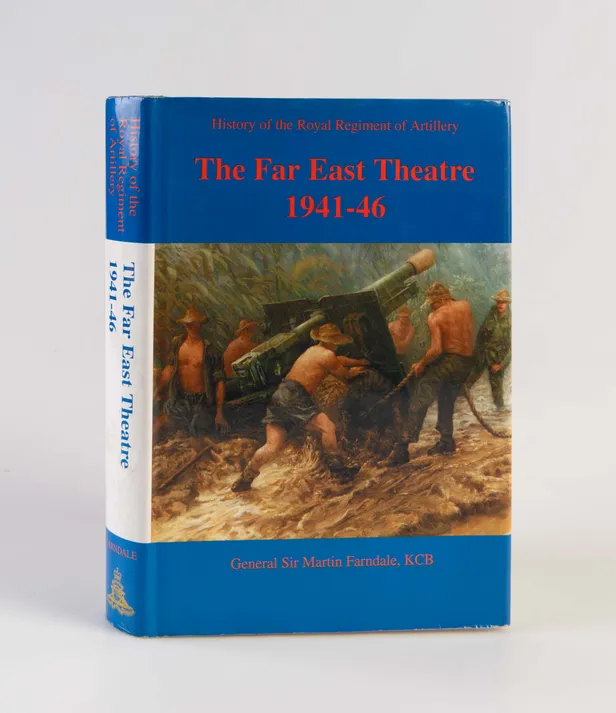 History of the Royal Regiment of Artillery. The Far East Theatre 1939-1946.