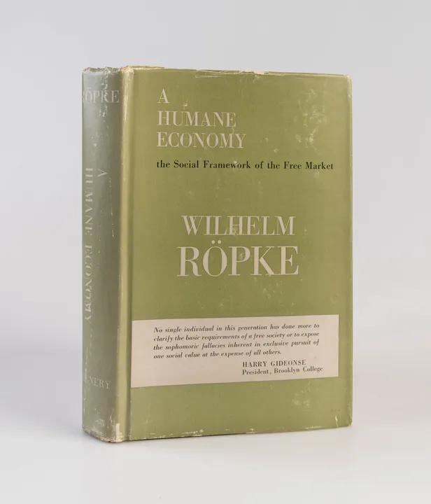 A Humane Economy: The Social Framework of the Free Market.