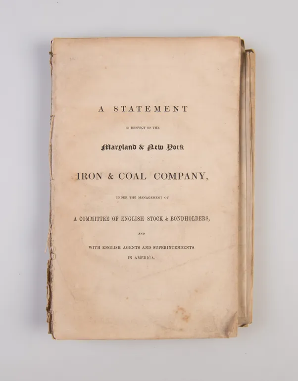 A Statement in Respect of the Maryland and New York Iron and Coal Company, under the Management of a Committee of English Stock and Bondholders, and with English Agents and Superintendants in America.