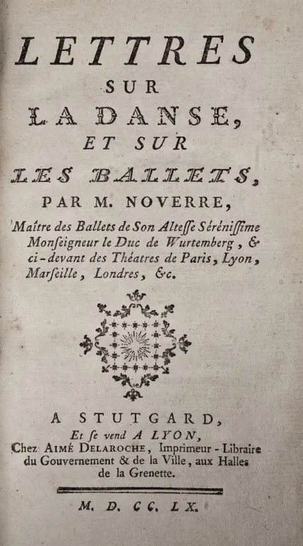 Lettres sur la danse, et sur les ballets. A Stutgard, et se vend à Lyon, chez Aimé Delaroche,