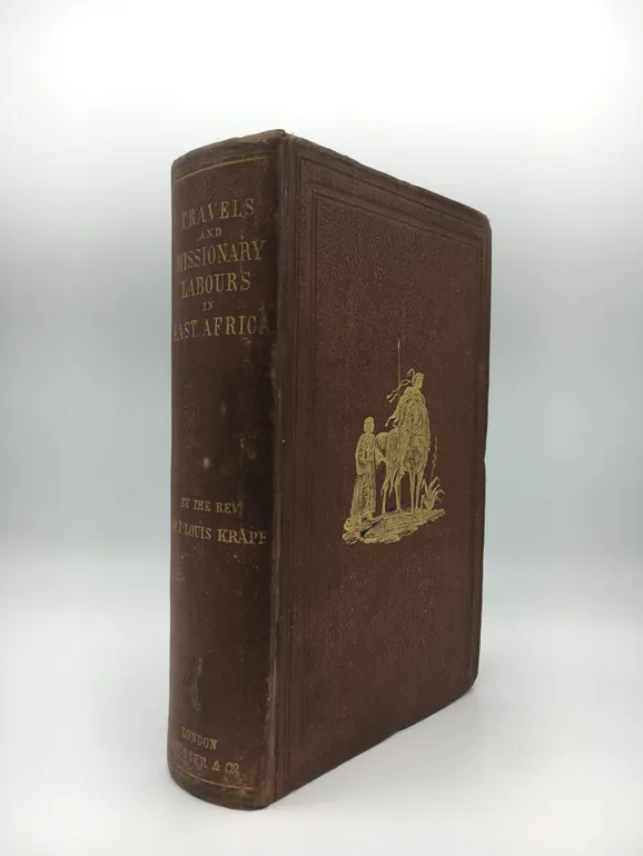 Travels, Researches, and Missionary Labours During an Eighteen Years' Residence in Eastern Africa.