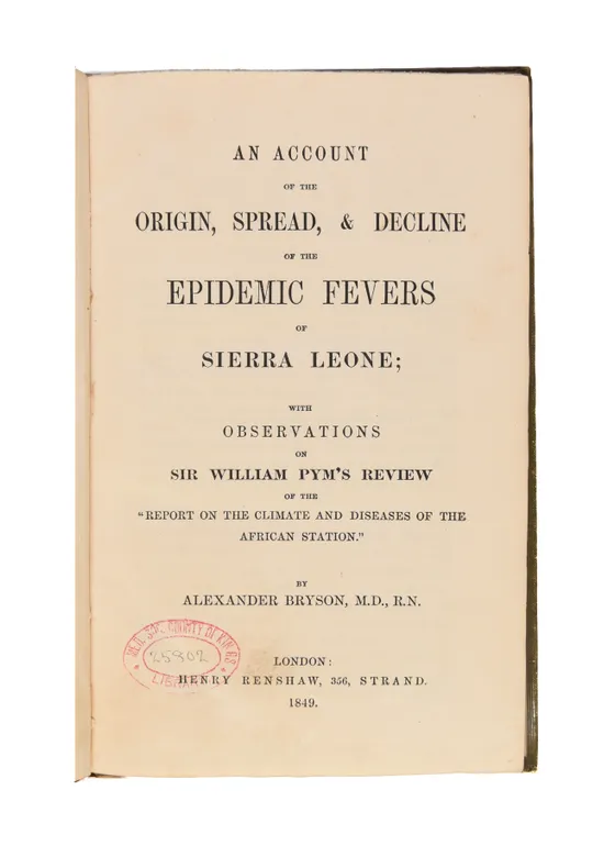 An Account of the Origin, Spread, & Decline of the Epidemic Fevers of Sierra Leone ...