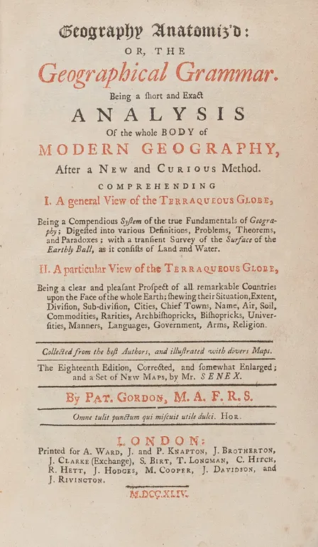 Geography Anatomiz'd: or, the geographical grammar. being a short and exact analysis of the whole body of  modern geography, after a new and  curious method. Comprehending I. A General View of the Terraqueous Globe, … Collected from the best authors, and 
