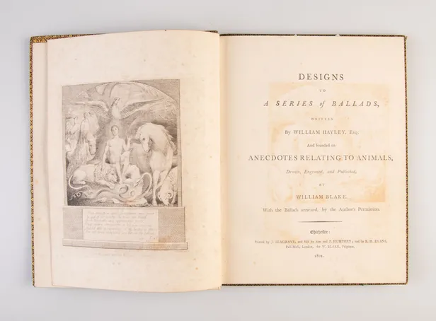 Designs to a Series of Ballads, Written by William Hayley, Esq. and Founded on Anecdotes Relating to Animals. Drawn, Engraved, and Published by William Blake; with the Ballads Annexed by the Author's Permission.
