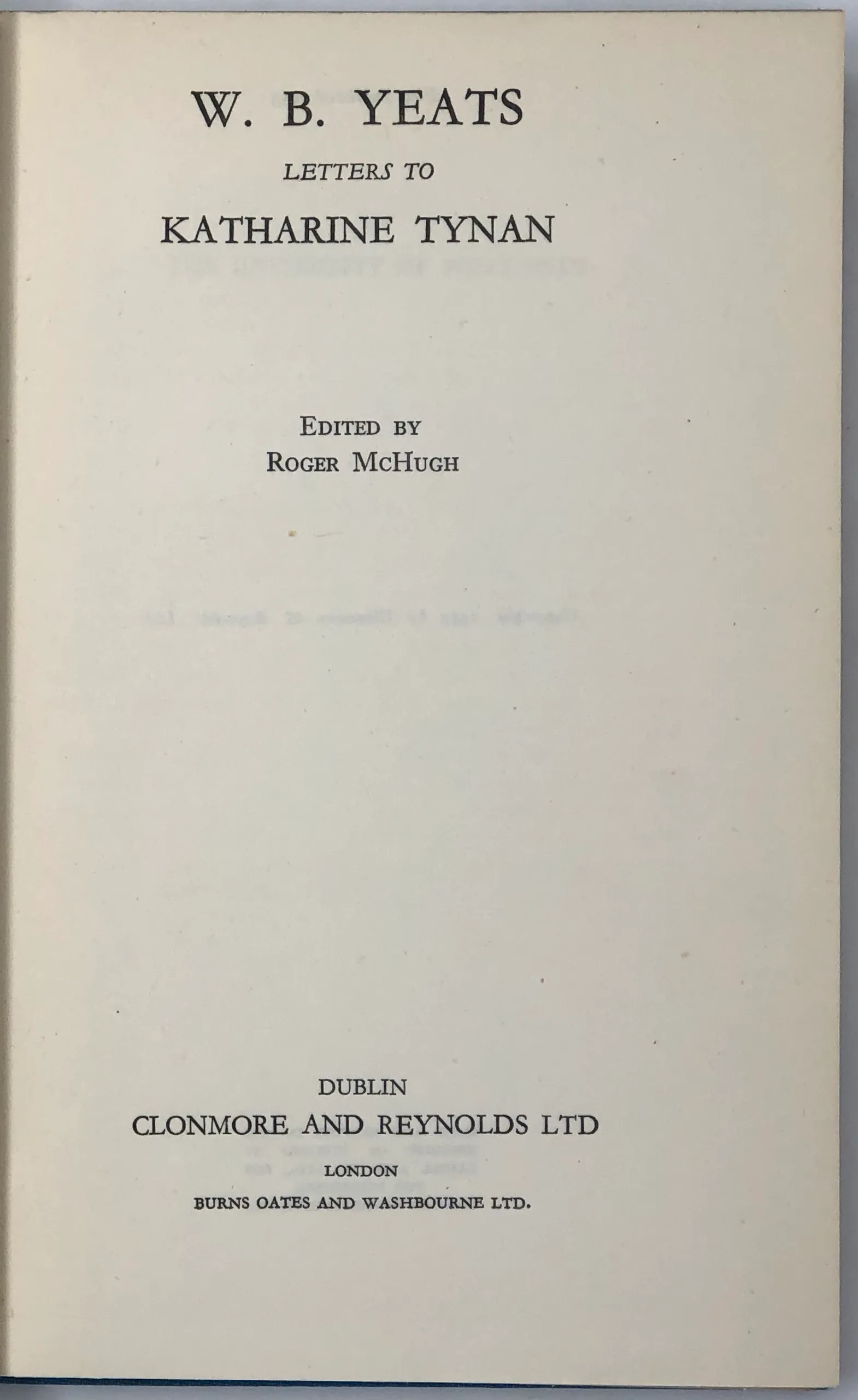 W.B. Yeats Letters to Katherine Tynan. Edited by Roger McHugh.