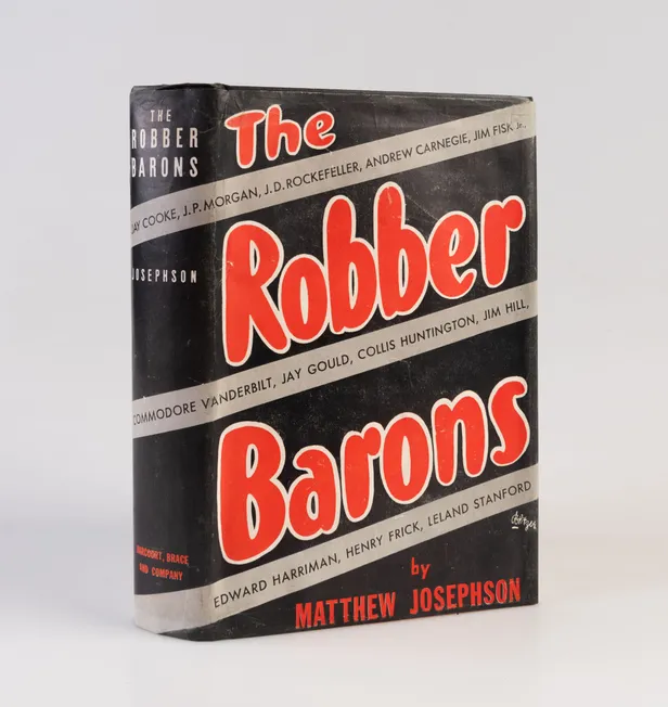 The Robber Barons. The Great American Capitalists, 1861-1901.