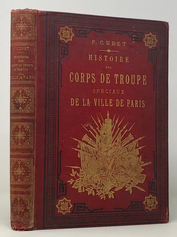 Histoire des Corps de Troupe qui ont étés Spécialement chargés du Service de la Ville de Paris.