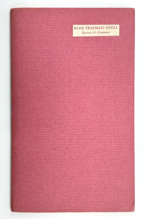 Rose Freeman-Ishill: [Reviews and Comments]