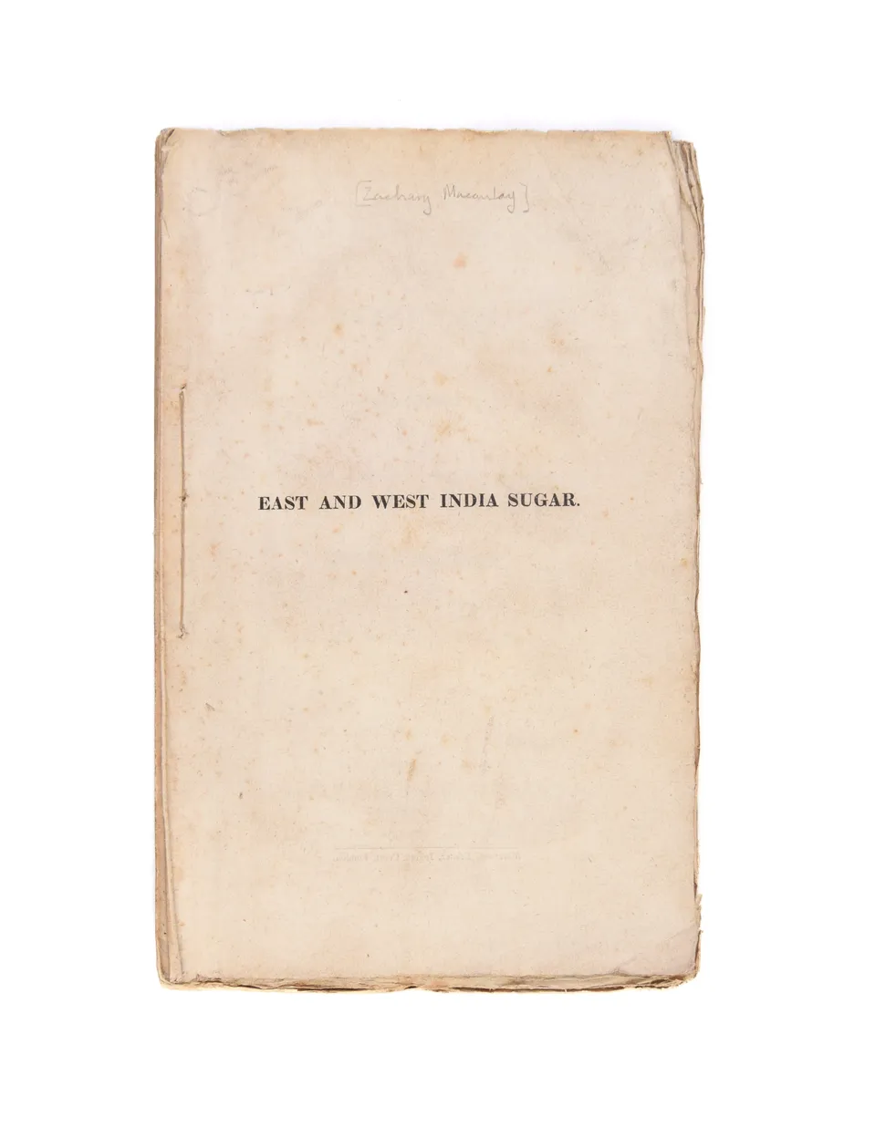 East and West India Sugar; or, a Refutation of the Claims of the West India Colonists to a Protecting Duty on East India Sugar.