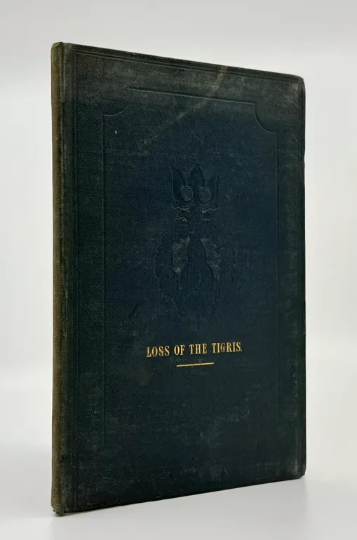 The Loss of the Tigris. A Poem. In Two Cantos. With notes. Inscribed to the Commander, Officers, and Men of the Euphrates Expedition.